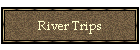 River Trips